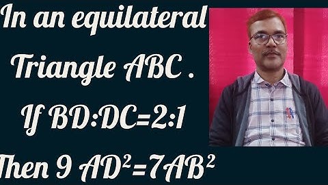 Prove That :9AD²=7AB² in an Equilateral Triangle. In which BD:DC=2:1 || Pythagoras Theorem|| uses.