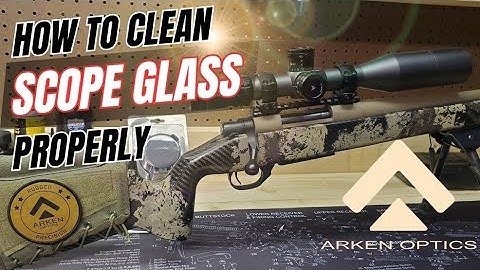 How to clean your rifle scope properly. Quick and easy for optimal clarity.
