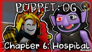 Roblox Puppet Fangame | Puppet: OG | Chapter 6: Hospital | Full Gameplay ~ (THE COUNT VON  💢🧛🪓)