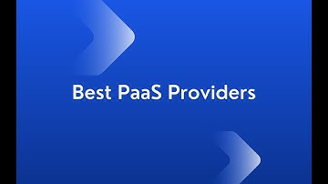Top PaaS Providers