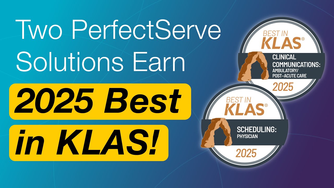 PerfectServe Ranks Best in KLAS for Scheduling and Ambulatory Clinical Communication 