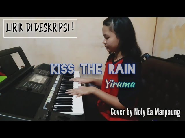 Kiss The Rain - Yiruma | Piano Cover (Instrument) by Noly E. A. Marpaung class=