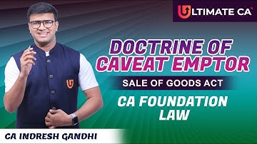 Doctrine of Caveat Emptor | Sale of Goods Act | CA Foundation law  | Indresh Gandhi