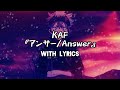 KAF 『アンサー/Answer』 [JPN/ROM/ENG Lyrics] (ED11 Black Clover)