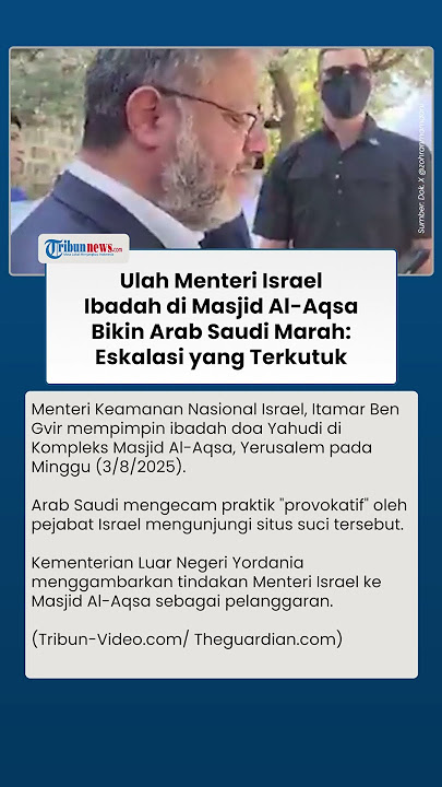 Ulah Menteri Israel Pimpin Ibadah Ribuan Yahudi di Masjid Al-Aqsa, Buat Murka Arab Saudi
