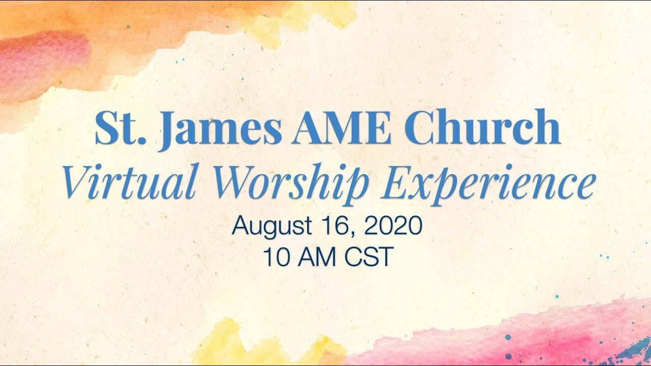 St. James AME Church Virtual Worship Experience 8-16-2020 - YouTube
