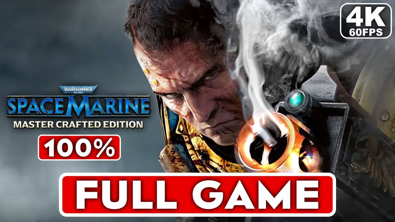 Warhammer 40K Space Marine Master Crafted Edition Gameplay Walkthrough FULL GAME 100% [4K 60FPS PC]