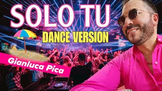 Solo tu - dance version | Gianluca Pica - YouTube