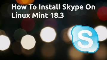 How To Install Skype On Linux Mint 18.3