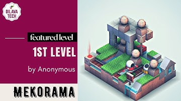 Mekorama - 1st Level by Anonymous, Featured Level, Walkthrough, Gameplay, Dilava Tech