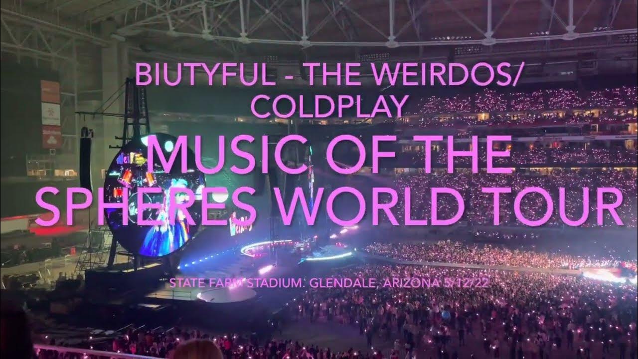 The Weirdos/Coldplay Biuytiful/State Farm Stadium. Glendale, AZ 5/12/22 🌵🌞 YouTube