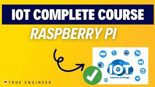 Raspberry Pi | Iot Complete Course for Engineering Exam | True Engineer