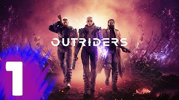 OUTRIDERS Walkthrough Part 1 "Arrival"