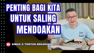 PENTING BAGI KITA UNTUK SALING MENDOAKAN #saatteduh #philipmantofa #khotbah #gms #gbi #motivasi #fyp