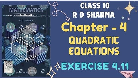RD Sharma Solution | Class 10 Maths | 4. Quadratic Equations | Exercise 4.11 #rdsharmaclass10 #maths