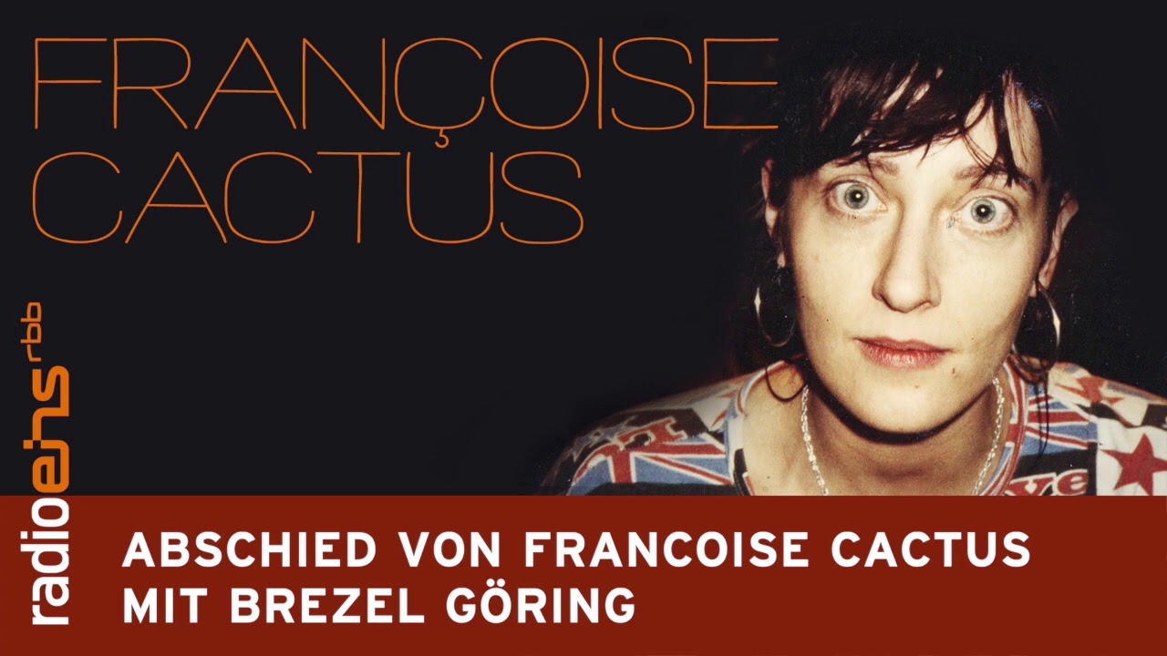 Das musikalische Universum von Franoise Cactus - Abschied von Franoise  Cactus mit Brezel Gring