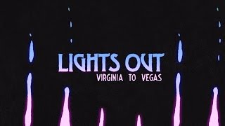 Video thumbnail of "Virginia To Vegas - Lights Out (Lyric Video)"