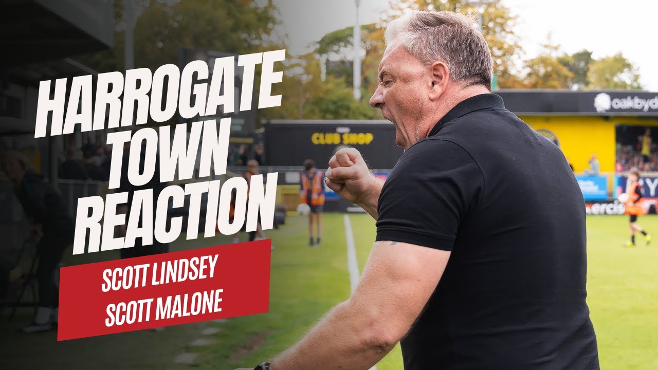 HARROGATE TOWN REACTION | Scott Lindsey & Scott Malone