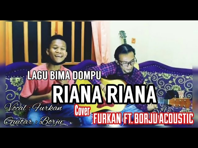 LAGU BIMA DOMPU - RIANA RIANA  | COVER | By FURKAN FT. BORJU ACOUSTIC class=