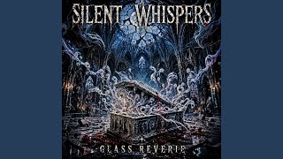 Silent Whispers - Glass Reverie