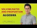 Evaluating Ratio and Proportion in Filipino | ALGEBRA | PAANO?