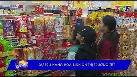 Dự trữ hàng hóa bình ổn thị trường Tết