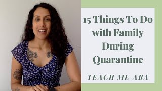 15 Things To Do with Family During Quarantine