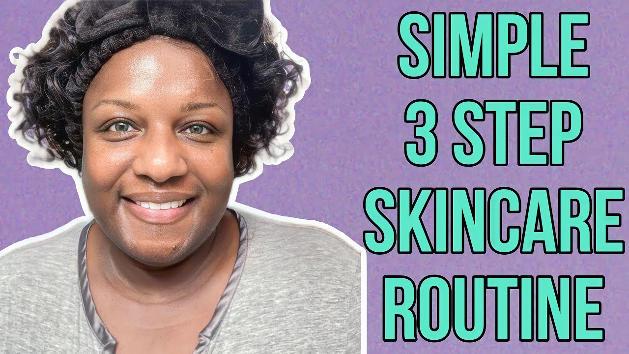 3 Step Skincare Routine - YouTube