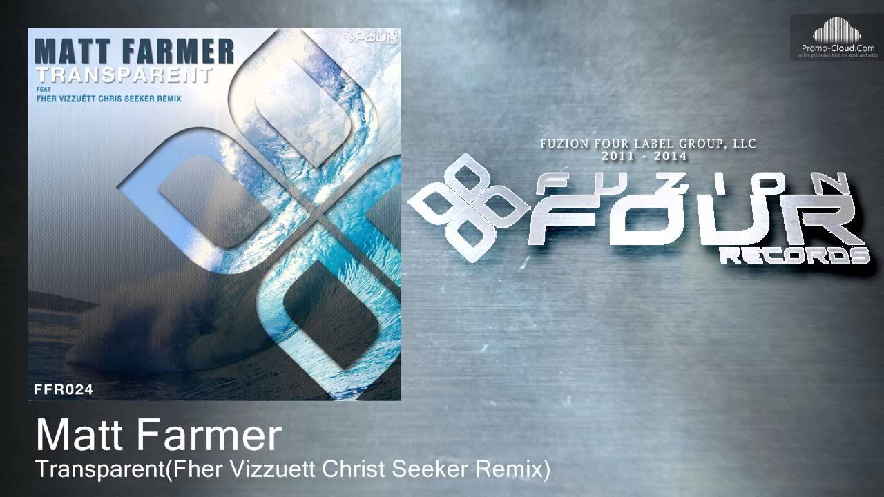 Matt Farmer - Transparent(Fher Vizzuett Christ Seeker Remix)
