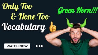 "Only Too" vs."None Too"||"Only Too","None Too"-এর ব্যবহার ||Adverbs ||Vocabularies | Idioms,Novice😎