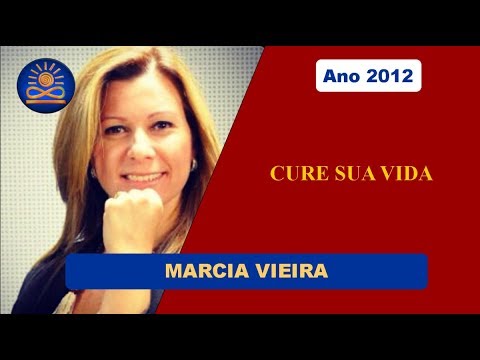 Cure Sua Vida com Marcia Vieira [2012] - YouTube