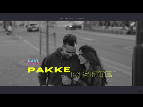 Pakke Rishte (Official Video) : Navi Bawa | Jassi Kirarkot | Teji Sandhu