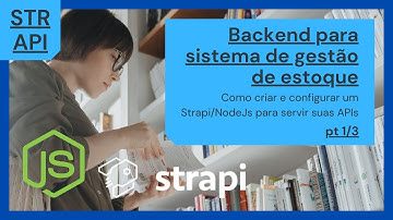 iManag - BackEnd - Sistema de gestão de estoque e vendas - Strapi/Nodejs pt1