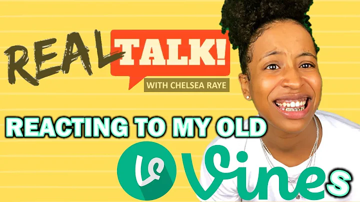 Reacting To My Old Vines | Real Talk! with Chelsea...