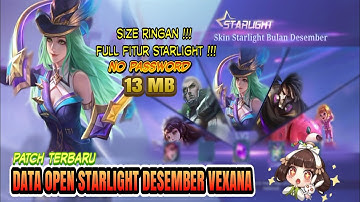 NO CLICKBAIT ‼️ data open starlight terbaru DESEMBER VEXANA NO PASSWORD || PATCH TERBARU😘
