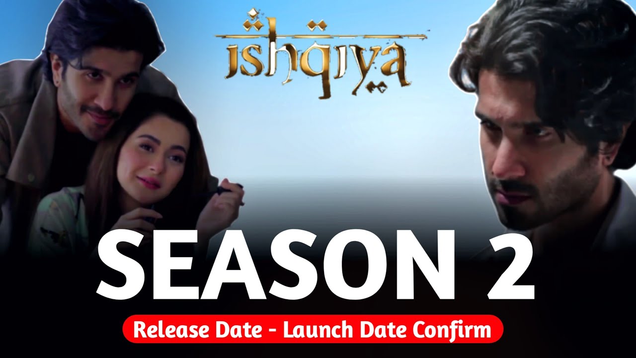 Ishqiya season 2 release date