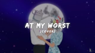 AT MY WORST - Pink Sweat$ (Female Cover by  Khyatey) | Prod. by @Whiz Saturn