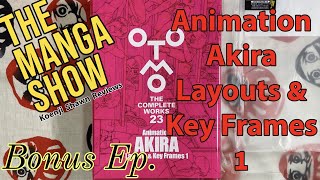 The Manga Show! FIRST LOOK--Animation Akira Layouts & Key Frames 1 (Bonus Episode)