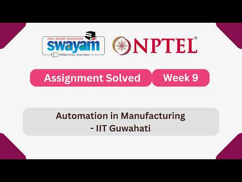 Automation in Manufacturing Week 9 | NPTEL ANSWERS | MYSWAYAM #nptel2026 #nptel #myswayam