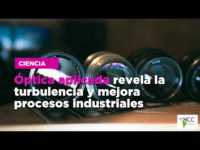 Óptica aplicada revela la turbulencia y mejora procesos industriales