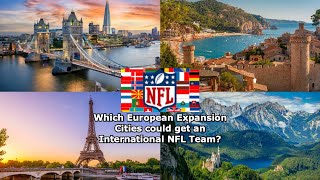 Which European Expansion Cities Could Get An International NFL Team