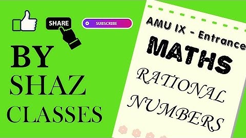 #amu #class9 #maths #rationalnumbers      Some questions on Rational numbers for IX entrance (AMU)