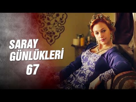 Saray Günlükleri 67 | Bin Firuze Gelse Bir Hürrem Eder Mi? Sanmam