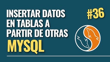 36. Curso MySQL || Inserción de datos a una tabla a partir de otras