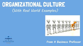 Organizational Culture (With Real World Examples）| Strategic Management | From A Business Professor