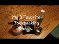 My 3 Favorite Budget Backpacking Stoves