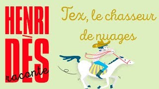 Henri Dès raconte - Tex, le chasseur de nuage - histoire pour enfants