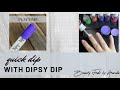 Dip nails with Dipsy Dip! In 30 seconds!