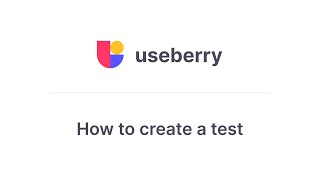 Useberry guide (part 1) - How to create a test