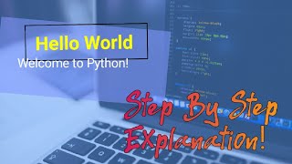 Python tutorials for beginners episode 1: Hello World
